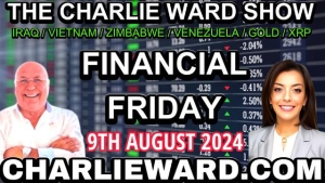 FINANCIAL FRIDAY 9TH AUGUST WITH DREW DEMI - IRAQ / VIETNAM / ZIMBABWE / VENEZUELA / GOLD / XRP 9-8-24