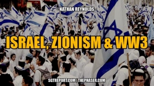 ISRAEL, ZIONISM & WW3 -- Nathan Reynolds 3-8-24