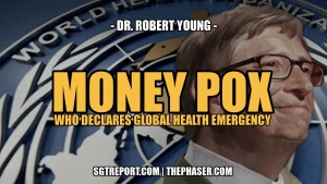 MONEY POX: WHO DECLARES GLOBAL HEALTH EMERGENCY -- Dr. Robert Young 15-8-24