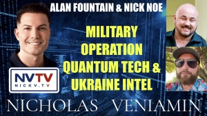 Alan Fountain & Nick Noe Discuss Military Operation, Quantum & Ukraine with Nicholas Veniamin 17-9-24