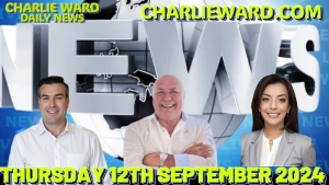 CHARLIE WARD DAILY NEWS WITH DREW DEMI THURSDAY 12TH SEPTEMBER 2024