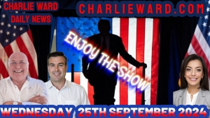 CHARLIE WARD DAILY NEWS WITH PAUL BROOKER & DREW DEMI - WEDNESDAY 25TH SEPTEMBER 2024