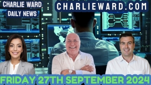 CHARLIE WARD DAILY NEWS WITH PAUL BROOKER- FRIDAY 27TH SEPTEMBER 2024