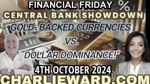 Central Bank Showdown: Gold-Backed Currencies vs. Dollar Dominance!" Financial Friday with Drew Demi 4-10-24