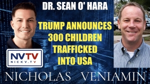 Dr. Sean O' Hara Discusses Trump Announces 300 Children Trafficked Into USA with Nicholas Veniamin 27-8-24