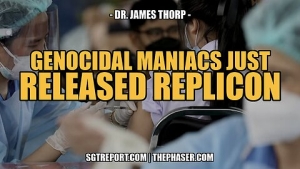 GENOCIDAL MANIACS HAVE RELEASED REPLICON -- Dr. James Thorp 10-10-24