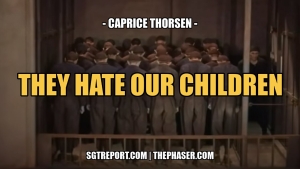 THEY HATE OUR CHILDREN -- Caprice Thorsen 1-9-24