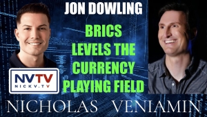 Jon Dowling Discusses BRICS Levels The Currency Playing Field with Nicholas Veniamin 17-9-24