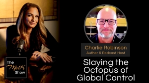 Mel K & Charlie Robinson | Slaying the Octopus of Global Control | 9-2-24