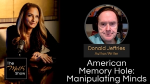 Mel K & Donald Jeffries | American Memory Hole: Manipulating Minds | 9-3-24