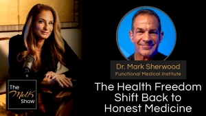 Mel K Dr Mark Sherwood The Health Freedom Shift Back to Honest Medicine 9-18-24.mp4