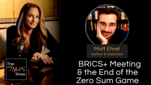 Mel K & Matt Ehret | BRICS+ Meeting & the End of the Zero Sum Game | 10-28-24