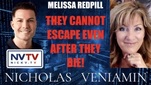 Melissa Redpill Discusses They Cannot Escape Even After They Die with Nicholas Veniamin 29-10-24