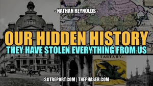 OUR HIDDEN HISTORY: THEY'VE STOLEN EVERYTHING FROM US -- Nathan Reynolds 14-9-24