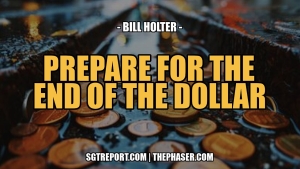 PREPARE: FOR BRICS & THE END OF THE DOLLAR'S REIGN -- Bill Holter 15-10-24