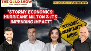 THE GOLD SHOW - 'STORMY ECONOMICS: HURRICANE MILTON & IT'S IMPENDING IMPACT' #4 12-10-24