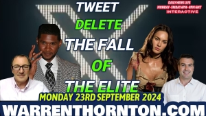 TWEET DELETE, THE FALL OF THE ELITE WITH WARREN THORNTON & PAUL BROOKER 23-9-24