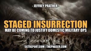 WARNING: A STAGED INSURRECTION TO JUSTIFY DOMESTIC MILITARY OPS -- Jeffrey Prather 29-10-24