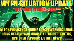 WTPN SIT-UP 9/21/24 “MPOX AGENDA, TRUMP FORCE1 WARNING, OBAMA/DIDDY, ISRAEL & UKRAINE“