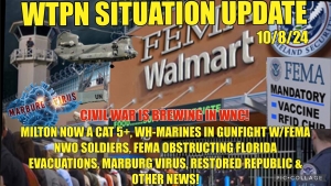 WTPN SIT/UP 10/8/24 “MILTON A 5+, FEMA OBSTRUCTS IN FL., MARBURG, WH BATTLE FEMA IN NC” 8-10-24