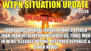 WTPN SIT/UP 10/21/24. ISRAEL TO ATTACK IRAN, IRAN US RETALIATION, TOXIC MUD, WW3