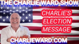 CHARLIE WARD ELECTION MESSAGE 6-11-24