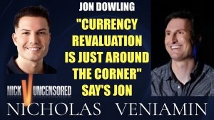 Jon Dowling Say's, "Currency Revaluation Is Just Around The Corner" with Nicholas Veniamin 12-11-24