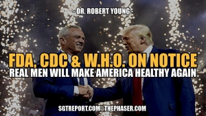 MAHA! TRUMP & KENNEDY PUT FDA, CDC & W.H.O. ON NOTICE: YOU'RE DONE - Dr. Robert Young 11-11-24