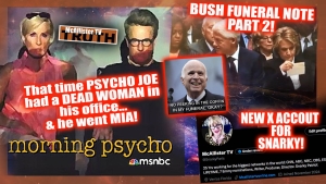 PSYCHO JOE'S DEAD INTERN! BUSH FUNERAL NOTE! NEW X ACCOUNT! UPDATES! 18-11-24