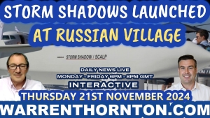 STORM SHADOWS LAUNCHED AT RUSSIAN VILLAGE WITH WARREN THORNTON & PAUL BROOKER 22-11-24