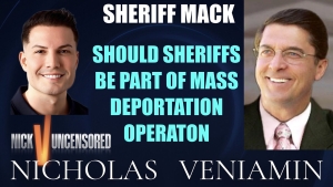 Sheriff Mack Says Sheriff Should Help On Mass Deportations with Nicholas Veniamin 21-11-24