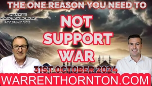 THE ONE REASON WHY YOU SHOULD NOT SUPPORT WAR WITH WARREN THORNTON & PAUL BROOKER 1-11-24