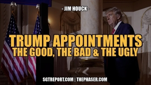 TRUMP APPOINTMENTS: THE GOOD, THE BAD & THE UGLY -- Jim Houck 14-11-24