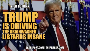 TRUMP IS DRIVING THE BRAINWASHED LIBS CERTIFIABLY INSANE! -- Jeff Dornik 10-11-24